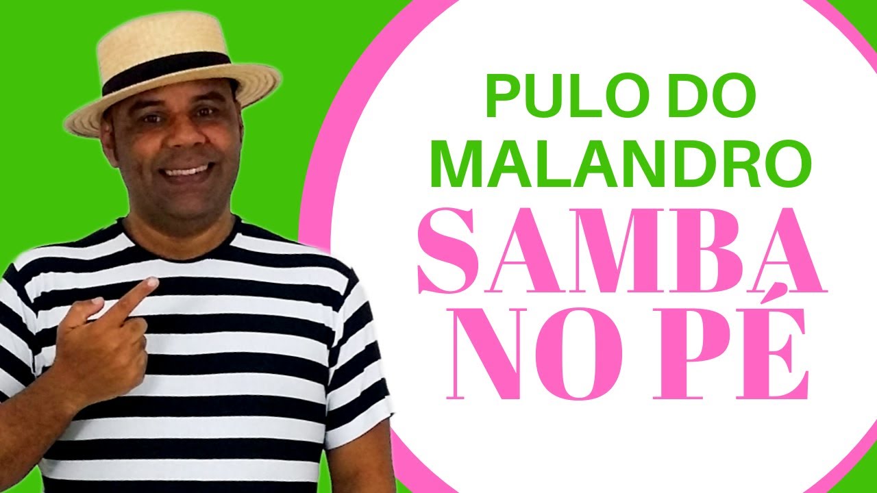 AULA DE SAMBA NO PÉ - PULO DO MALANDRO