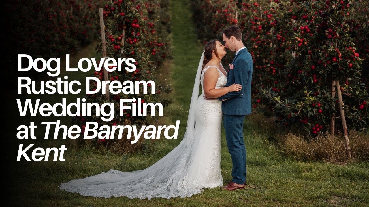 Why You Need Your Dog at Your Wedding! Rustic Barn Wedding Film at The Barnyard in Kent