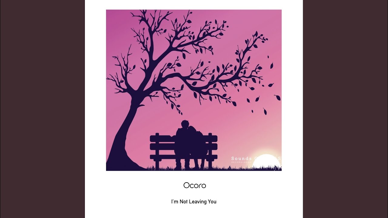 I'm Not Leaving You