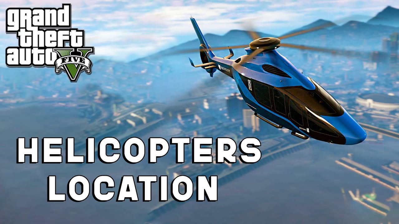 GTA 5 - HELICOPTER SPAWN LOCATIONS /2023