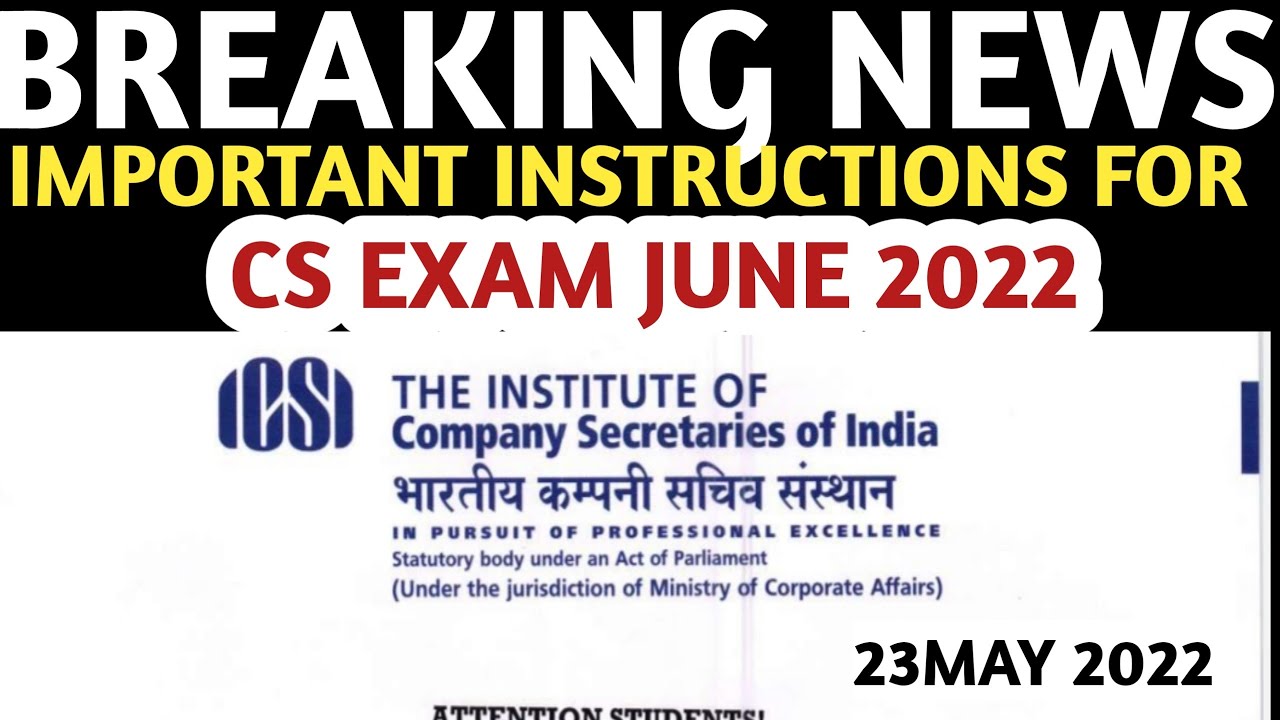 Breaking News | ICSI Important Announcement | Important Instructions For CS Exam june 2022