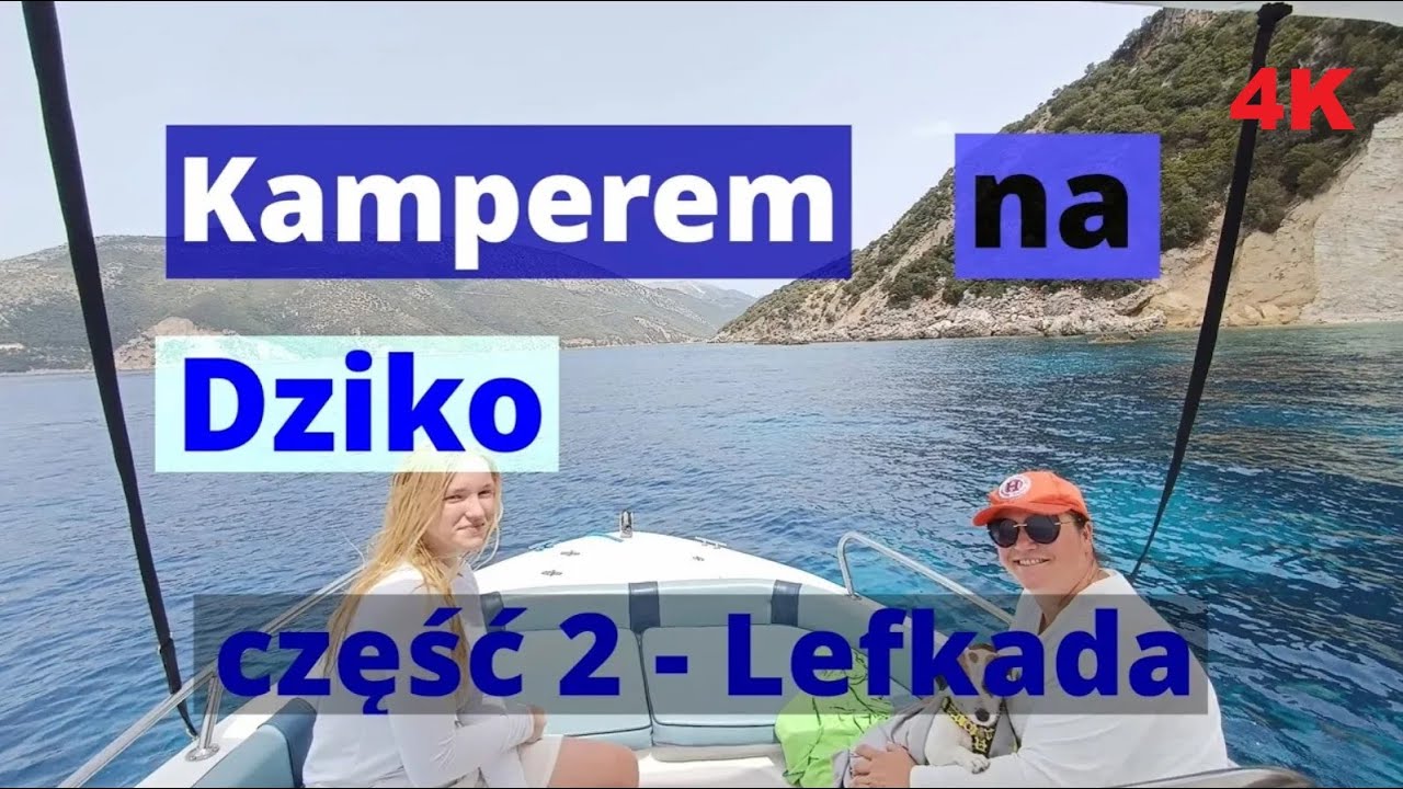 część 2 - Kamperem na dziko 2024  - Lefkada