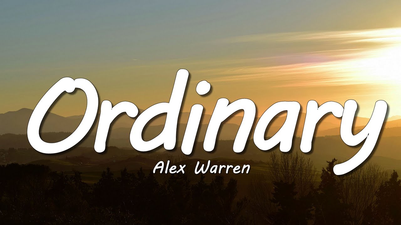 Alex Warren - Ordinary (Lyrics)