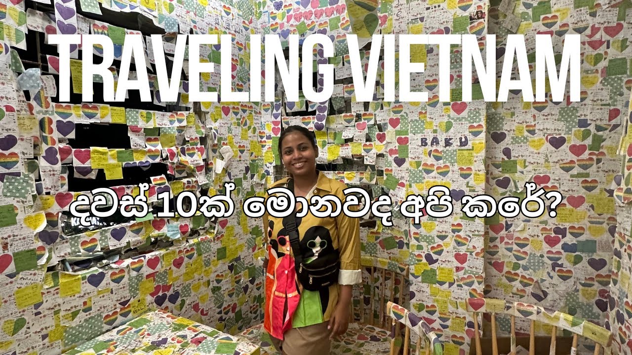 Vietnam වල 🇻🇳 මම මොනවද කරේ? | Full Travel Vlog & Guide | සිංහල #vlog