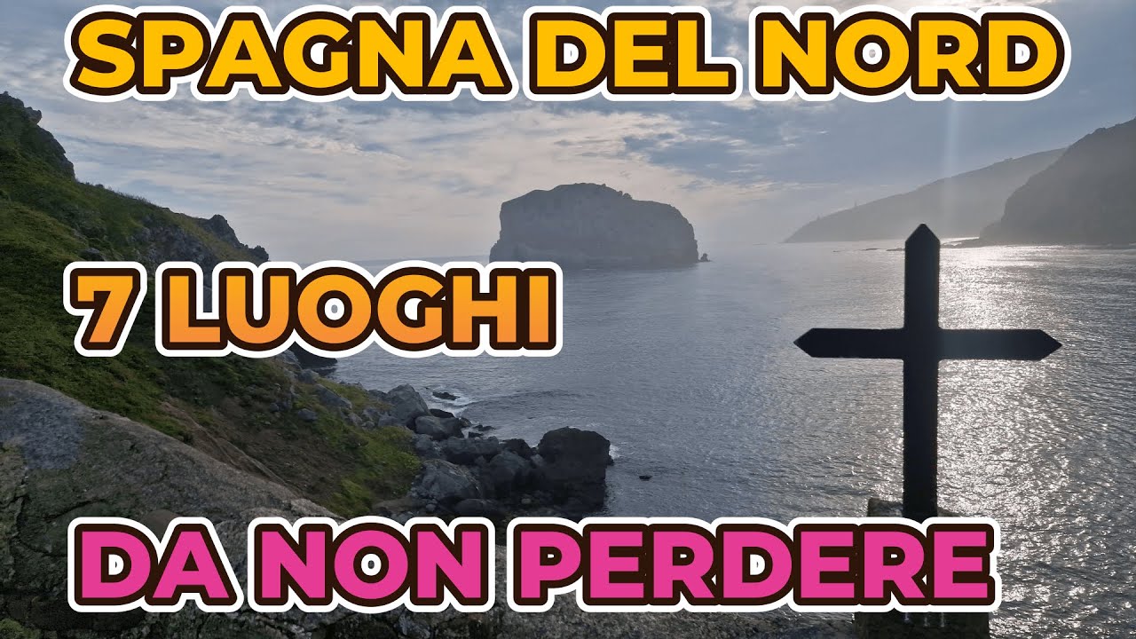 SPAGNA DEL NORD - 7 luoghi da vedere