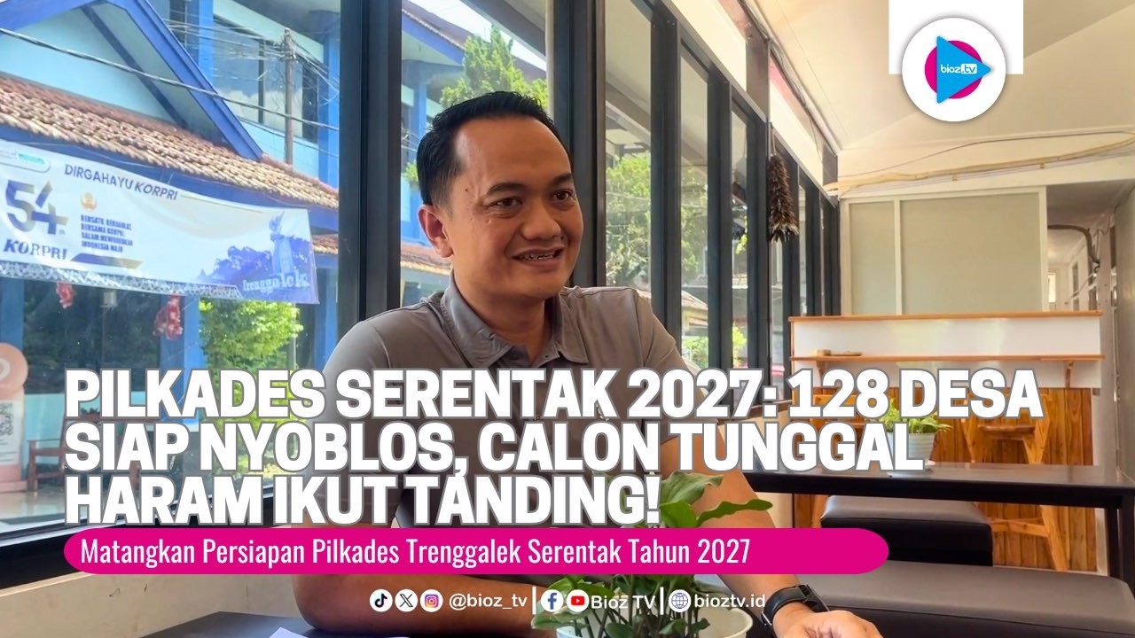Pilkades Serentak Trenggalek 2027  128 Desa Siap Nyoblos, Calon Tunggal Haram Ikut Tanding! - bioztv