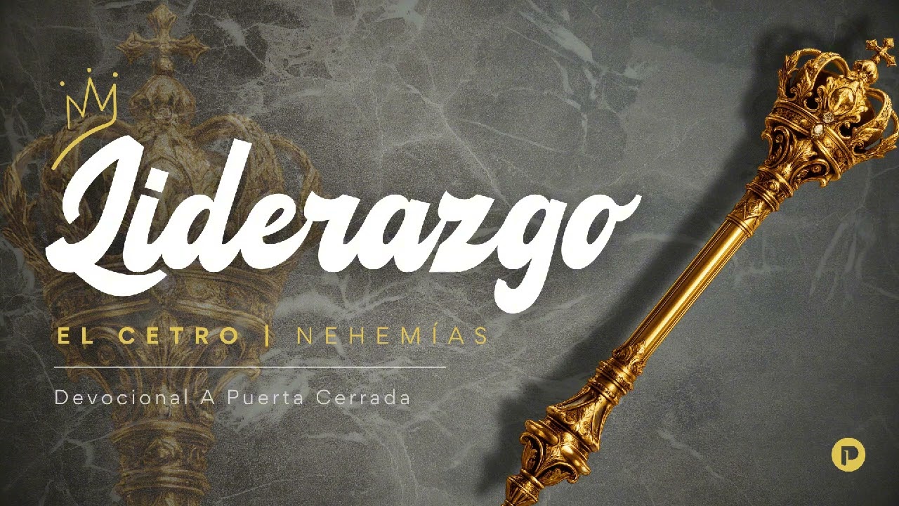 Liderazgo | El Cetro | Nehemías | 10 de Marzo 2026 | Devocional APC Pastor Mao
