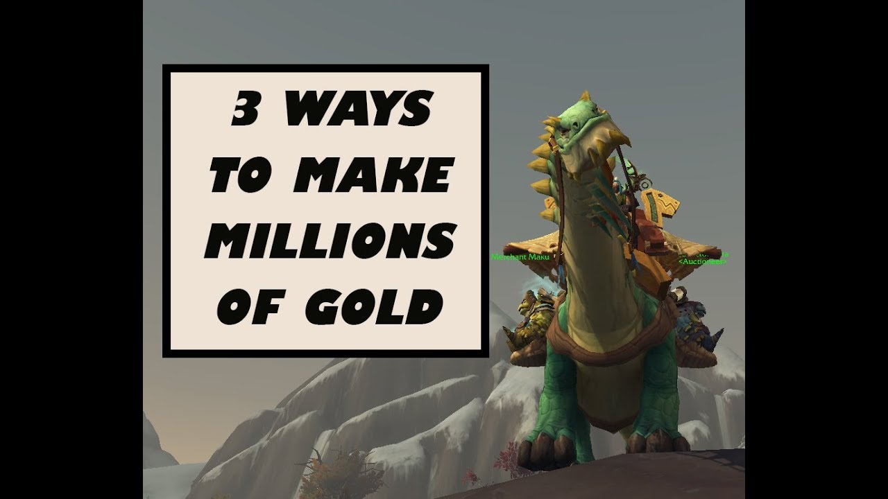 How to Make Millions of Gold in Battle for Azeroth | 3 Methods