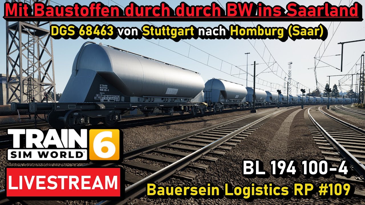 🔴 [LIVE] Baustoffe für Frankreich | DGS 68463: Stuttgart - Homburg (Saar) | BL RP #109 | TSW