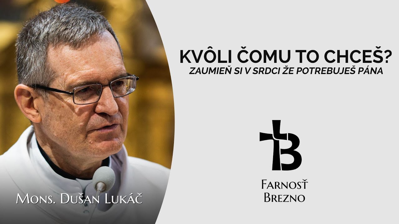 Kvôli čomu to chceš? Zaumieň si v srdci, že potrebuješ Pána. │ o. Dušan Lukáč