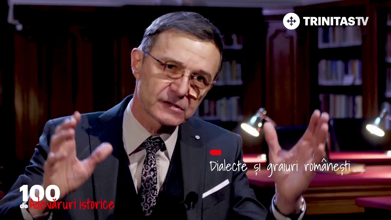 100 de adevăruri istorice. Dialecte și graiuri românești (13 03 2018)