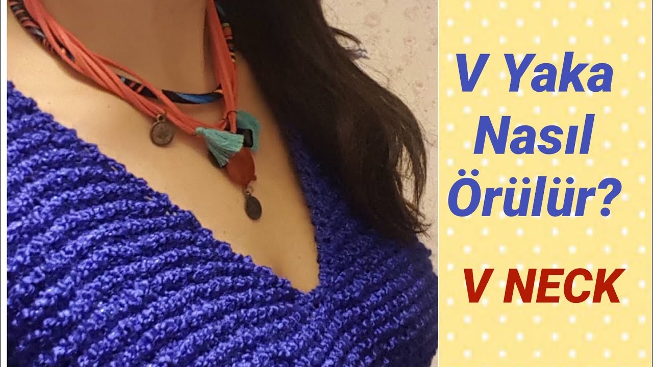 V Yaka Açma /Süveter/ Kazak ( EN KOLAY Haliyle) / V NECK