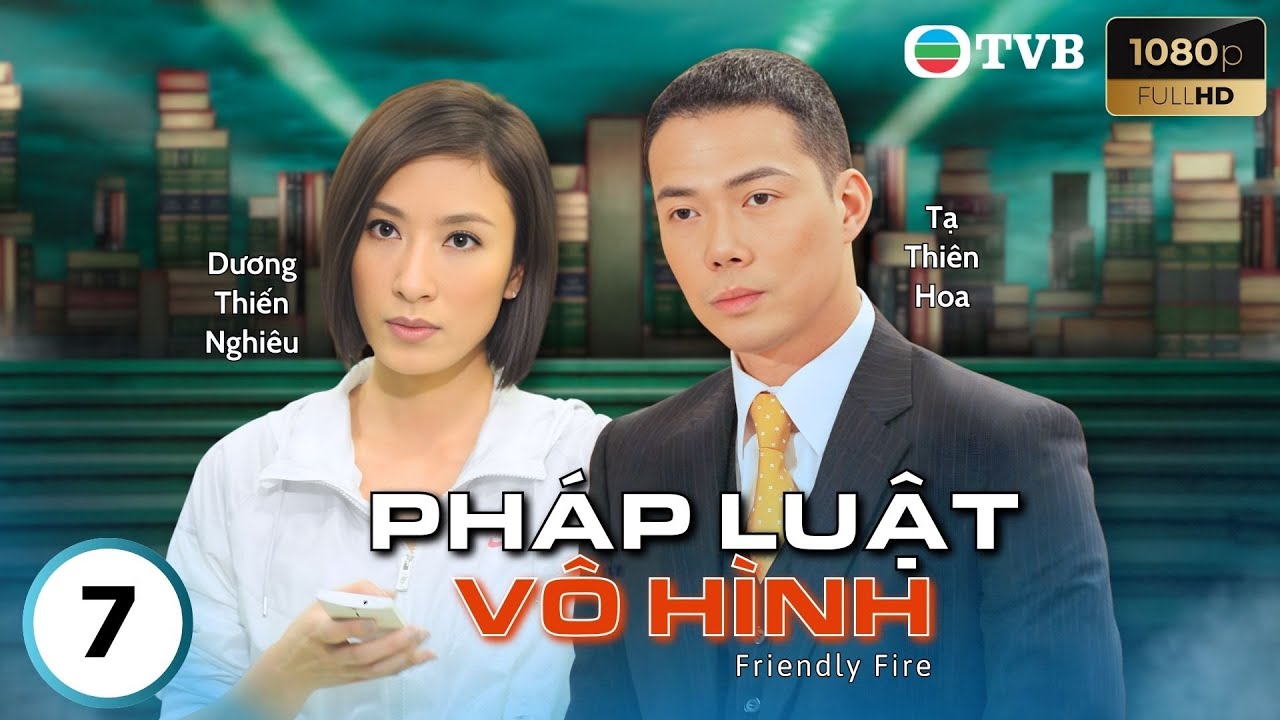Phim TVB lồng tiếng Pháp Luật Vô Hình (Friendly Fire) 7/26 Tạ Thiên Hoa, Dương Thiến Nghiêu | 2012