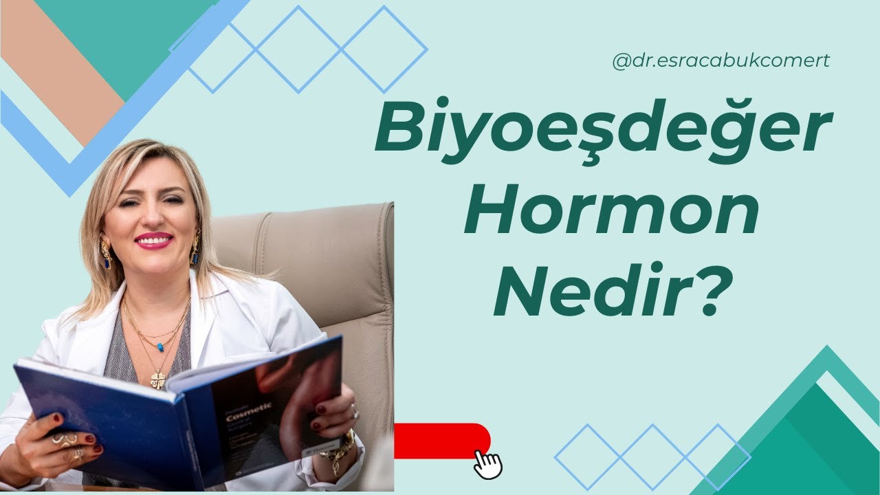 Biyoeşdeğer Hormon Nedir? Menopoz Etkilerini Azaltmak için En İyi Tedavi Mi?IDr. Esra Çabuk Cömert