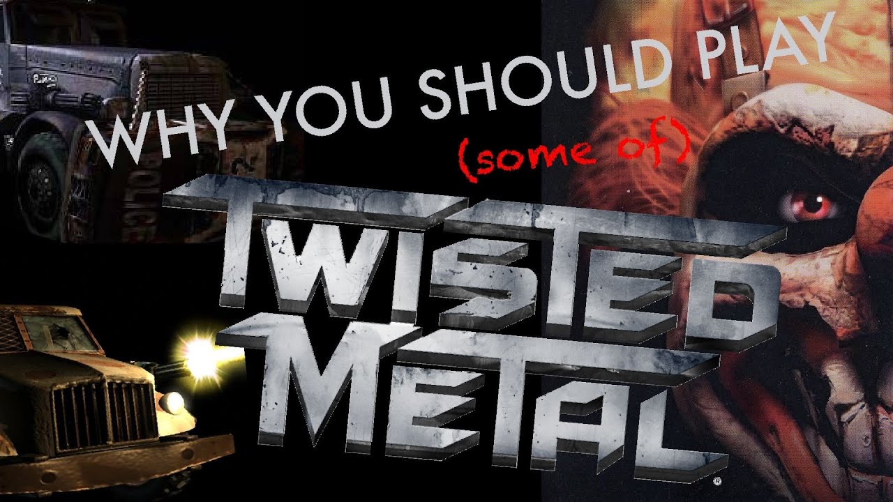 Why You Should Play (some of) The Twisted Metal Series