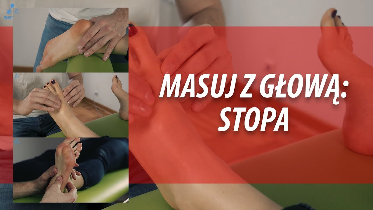 Masuj z głową: Relaksujący MASAŻ STÓP