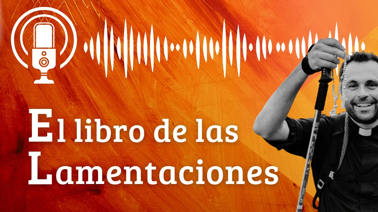 2º MEDITACIÓN DE CUARESMA: El libro de las Lamentaciones y el camino de la esperanza