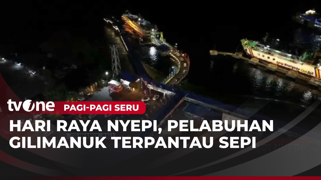 Pelabuhan Gilimanuk Sepi Saat Hari Nyepi | Pagi-Pagi Seru