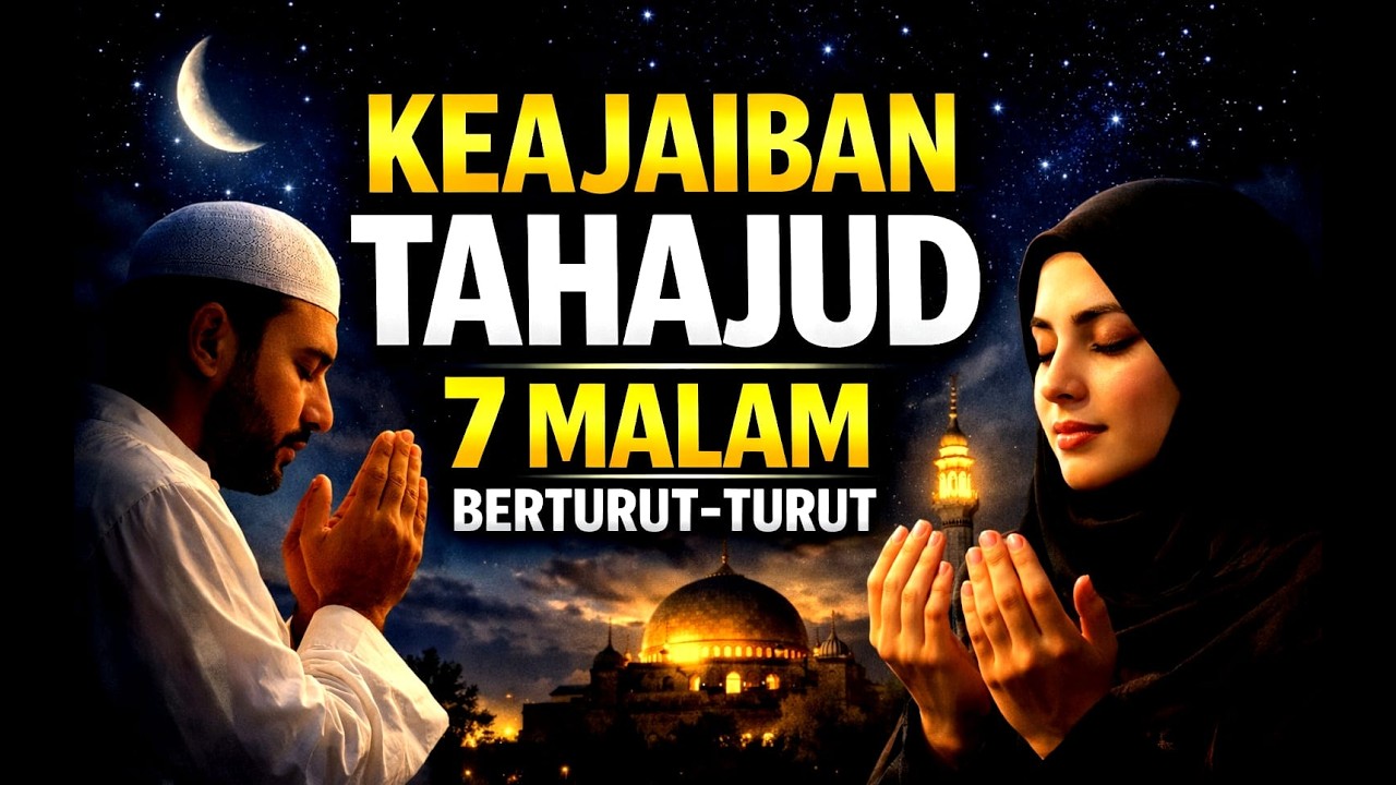 MENYESAL BARU TAHU! Keajaiban Tahajud 7 Malam Berturut-turut – Hidup Bisa Berubah Tanpa Disadari