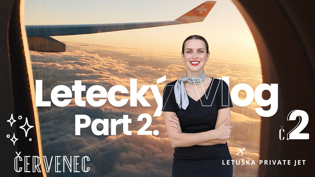 Letecký vlog č.2 | Part II. | Je mi 30!!! 😱 a má nejdelší rotace ve firmě | letuška private jet 🛩️