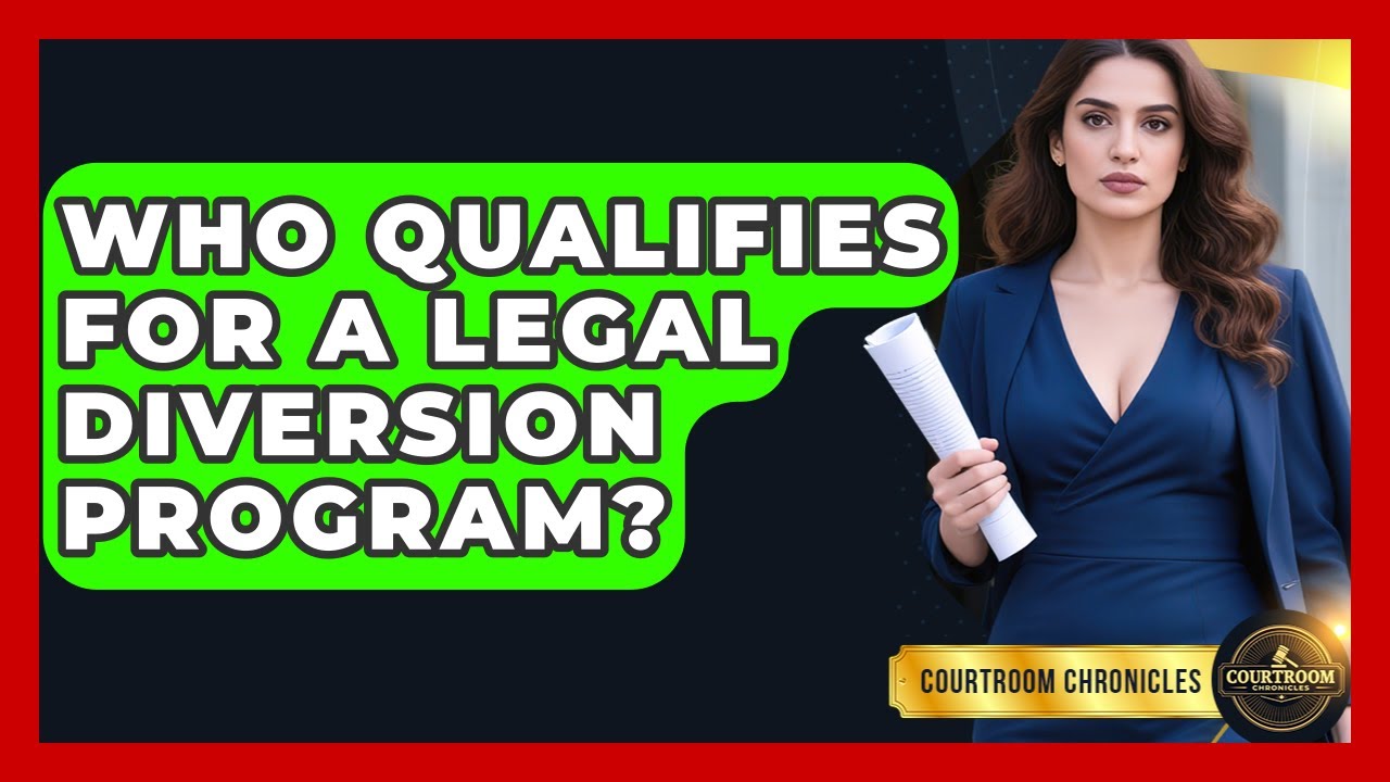 Who Qualifies For A Legal Diversion Program? - Courtroom Chronicles