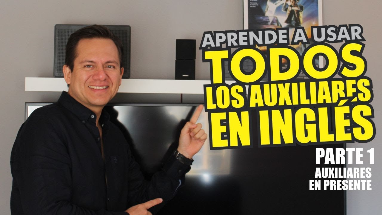 APRENDE A USAR TODOS LOS AUXILIARES EN PRESENTE EN MENOS DE 10  MINUTOS.