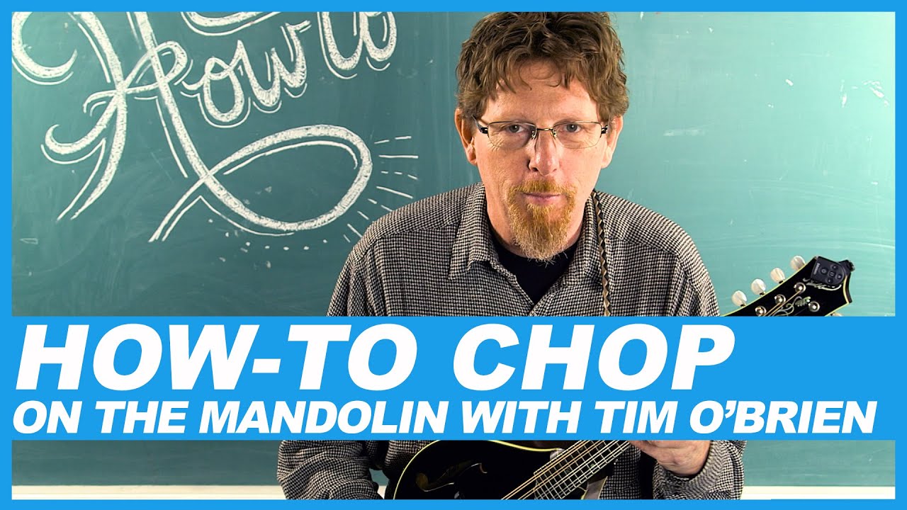 How-To Chop On The Mandolin With Tim O'Brien