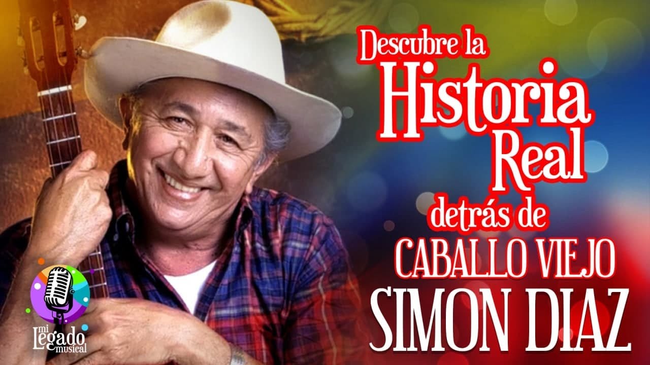 SIMON DIAZ: CABALLO VIEJO | LA HISTORIA REAL