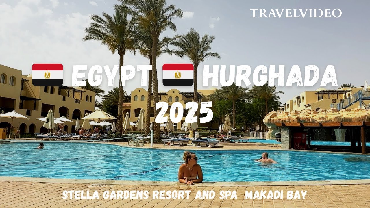 #Egypt 2025🇪🇬☀️🏖️ HURGHADA | STELLA GARDENS RESORT AND SPA | MAKADI BAY | TRAVELVIDEO