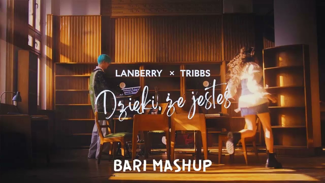 Lanberry, Tribbs - Dzięki, że jesteś (BARI MASHUP)