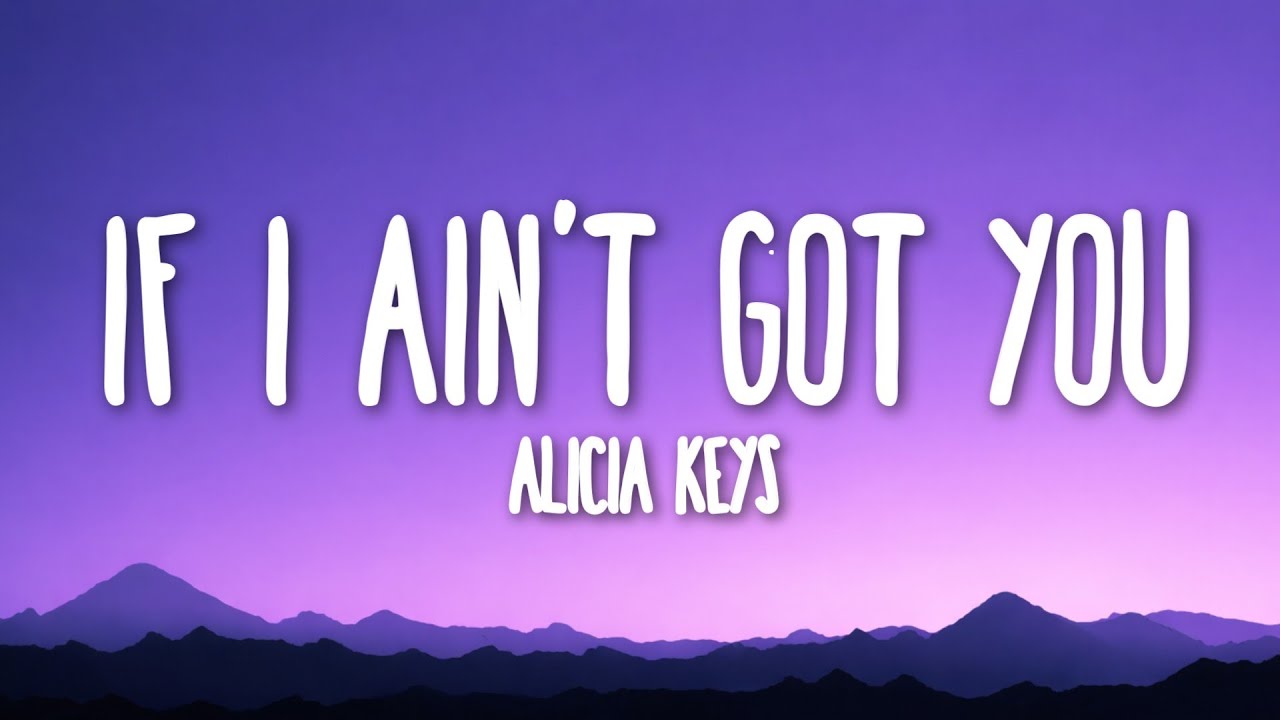 Alicia Keys - If I Ain't Got You (Lyrics)