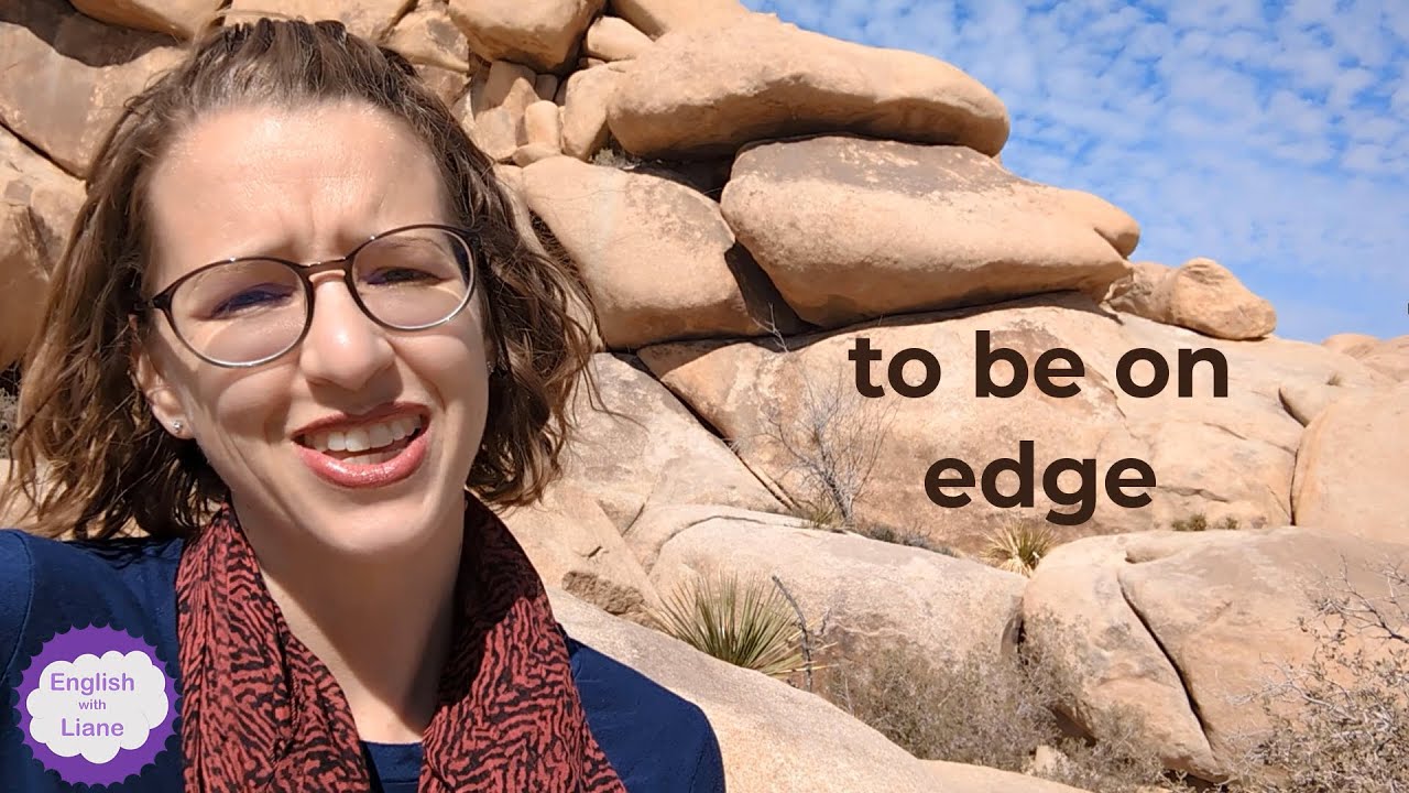 Idioms - to be on edge & to set your teeth on edge