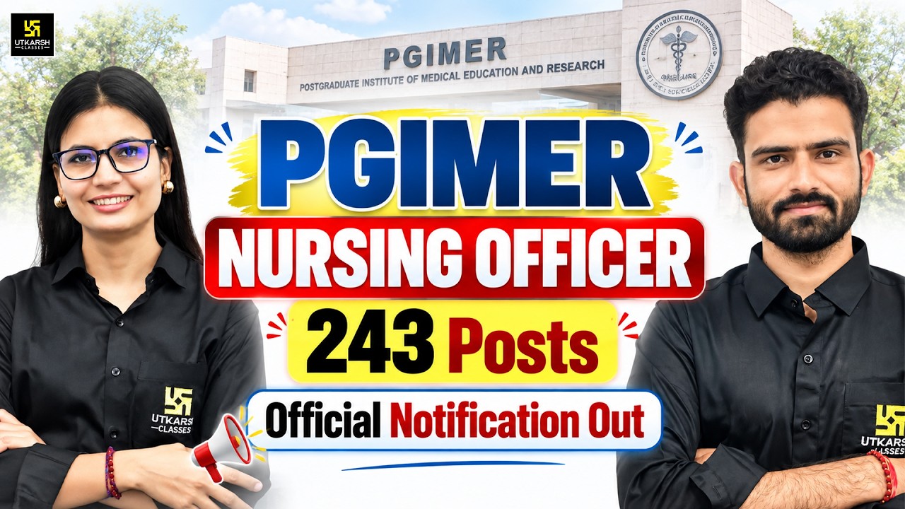 PGIMER Nursing Officer Vacancy 2026 243 Posts | PGIMER Nursing Officer Official Notification Out
