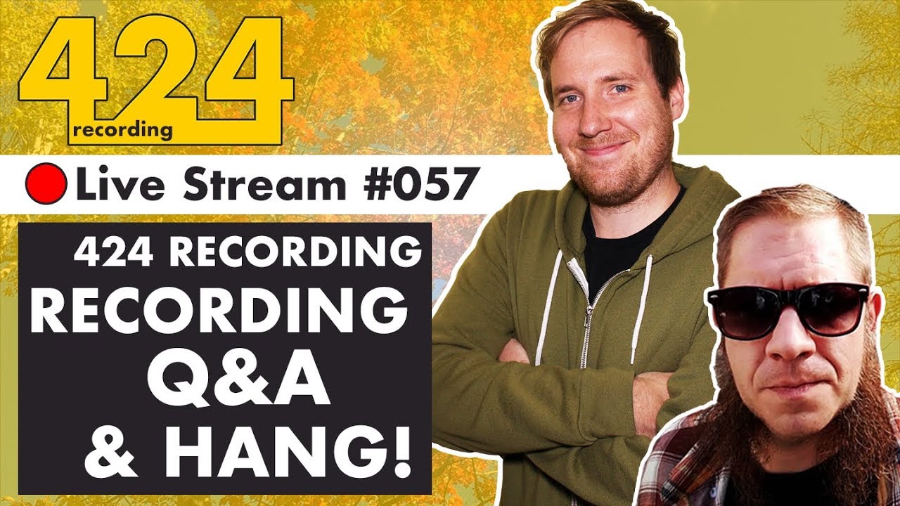 🔴 424 Recording Live #057: Recording and Music Q&A | 424recording.com