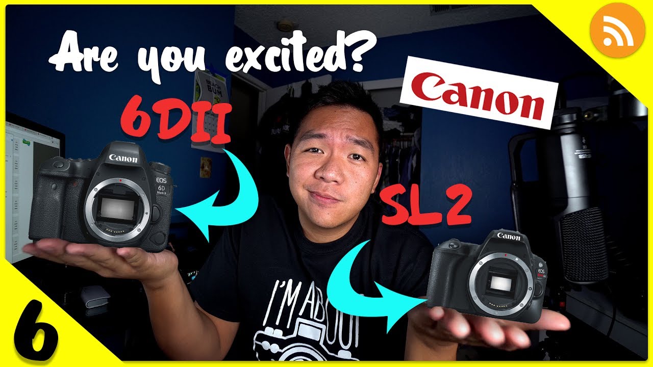 Canon 6D Mark II & Canon SL2 Officially Announced (Podcast)