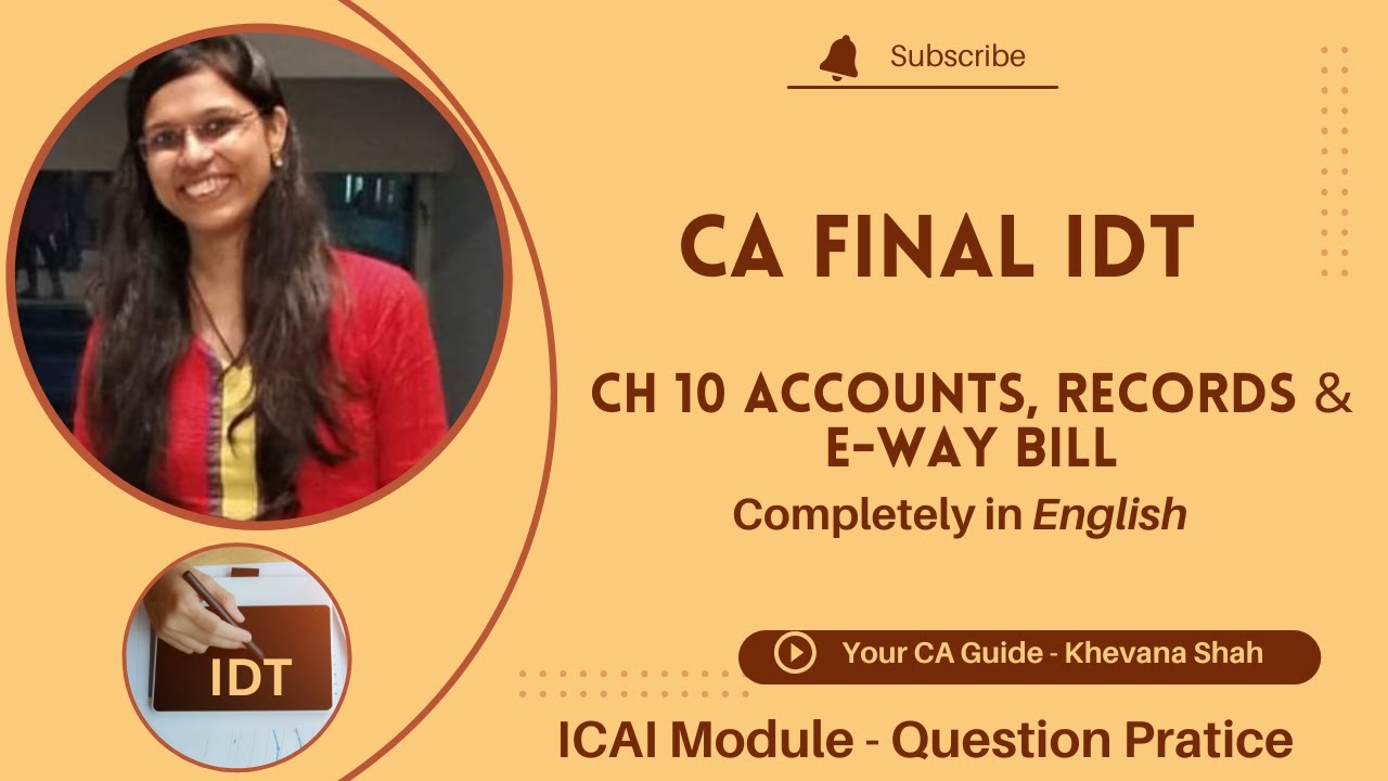 CA Final IDT | Ch 10 Accounts, Records & E- Way Bill | TYK | ICAI Module | English Language