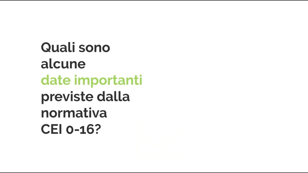 Ep6 - Quali sono le date importanti previste dalla normativa CEI 0-16?