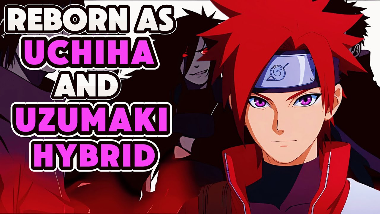 What If I Was Reborn In NARUTO As UCHIHA And UZUMAKI Hybrid? | PART 1