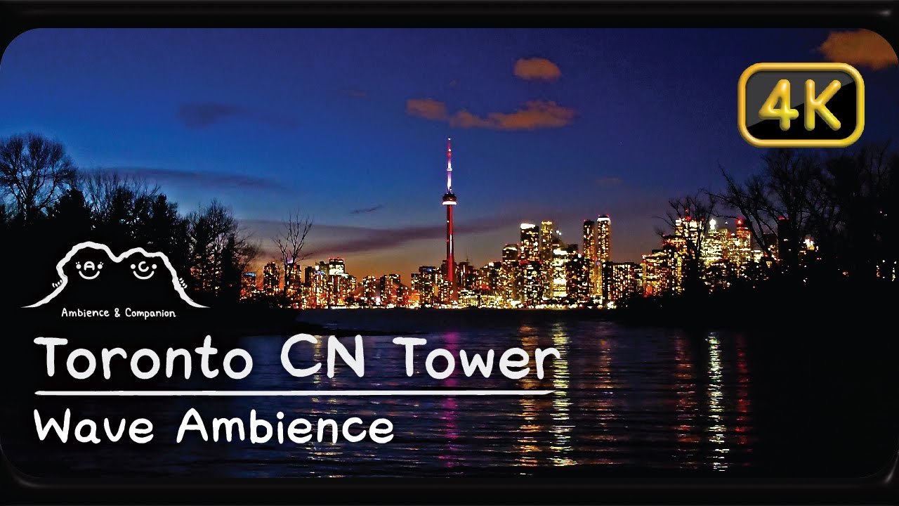 CN Tower, Toronto, Canada • Wave Ambience • 10 hours 4K relaxing sound study work & sleep