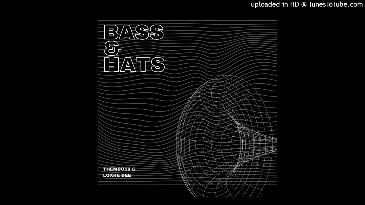 Bass&Hats - Thembo18 & LoxiieDee