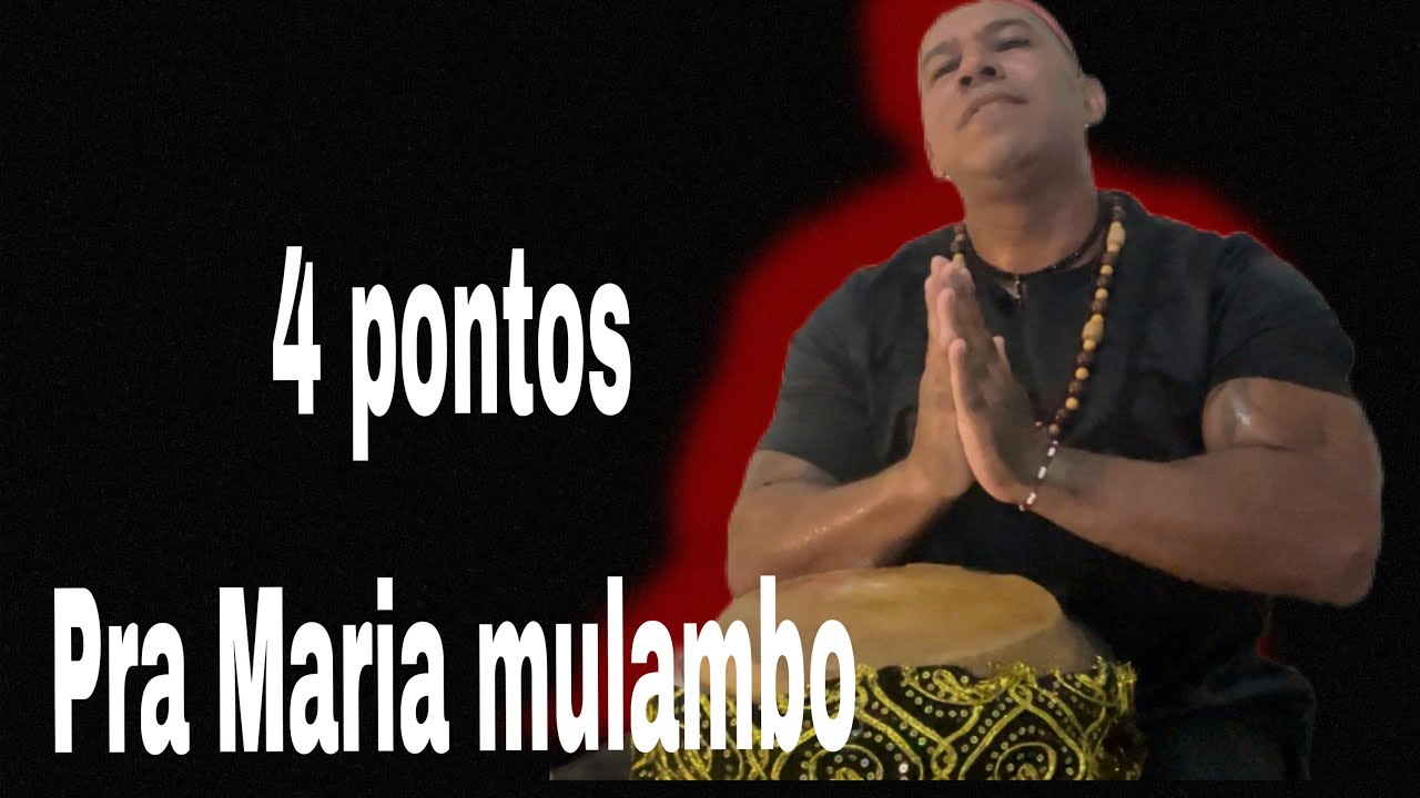 4 PONTOS LINDOS DE POMBAGIRA MARIA MULAMBO- Autoria 1 Felipe de oxalá/autoria 3Ogan Helder