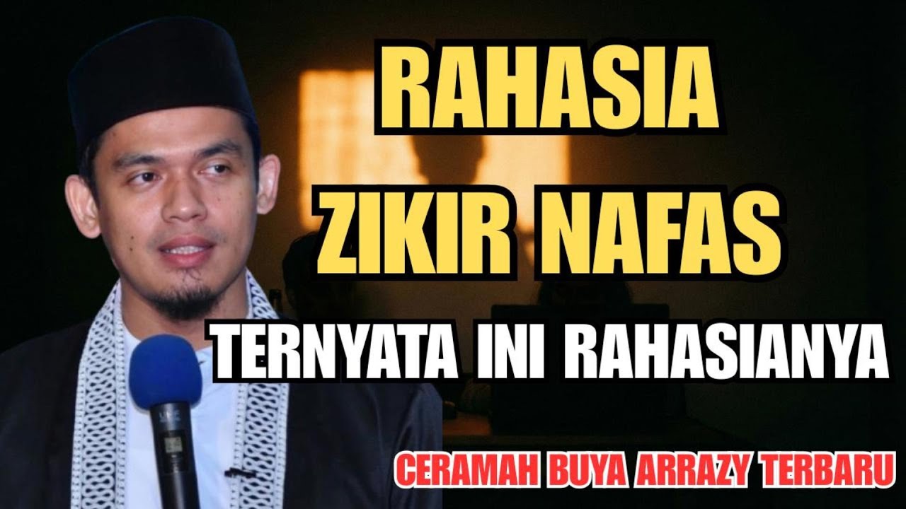 RAHASIA BESAR ‼️ CARA MENYATUKAN NAPAS DENGAN DZIKIR AGAR HATI SELALU HADIR - BUYA ARRAZY HASYIM