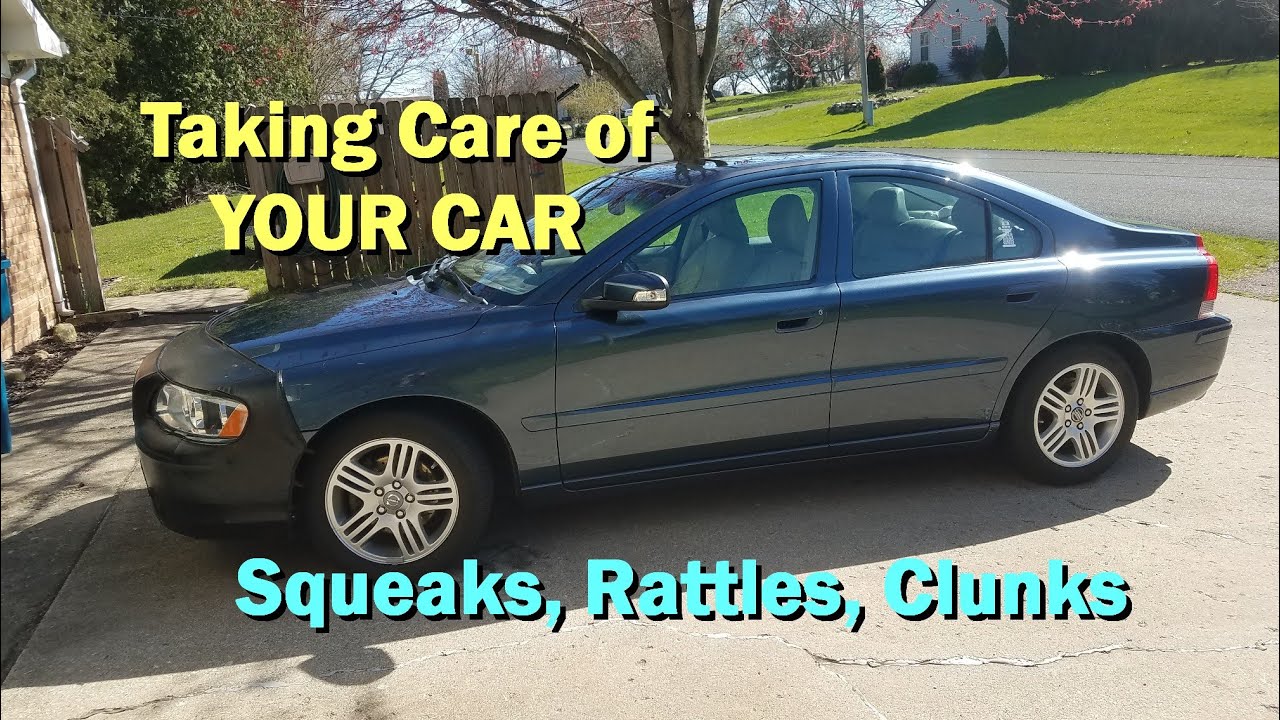 Taking Care of YOUR CAR - Squeaks, Rattles, Clunks