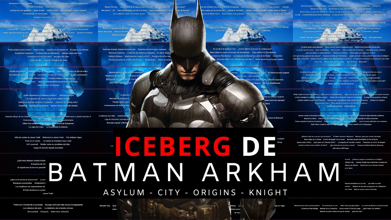 El Iceberg Definitivo de Batman Arkham