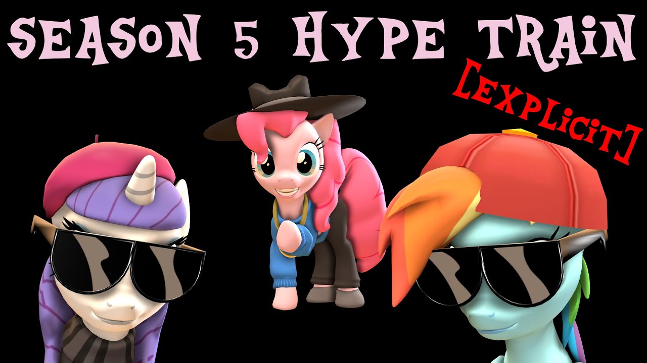 [SFM Ponies]: Season 5 Hype Train [Explicit]