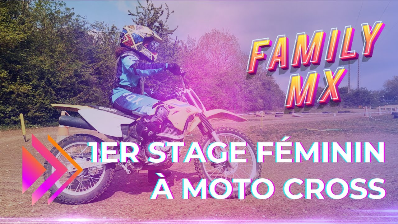 1ER STAGE FÉMININ À MOTO CROSS : avec LA FAMILY MX