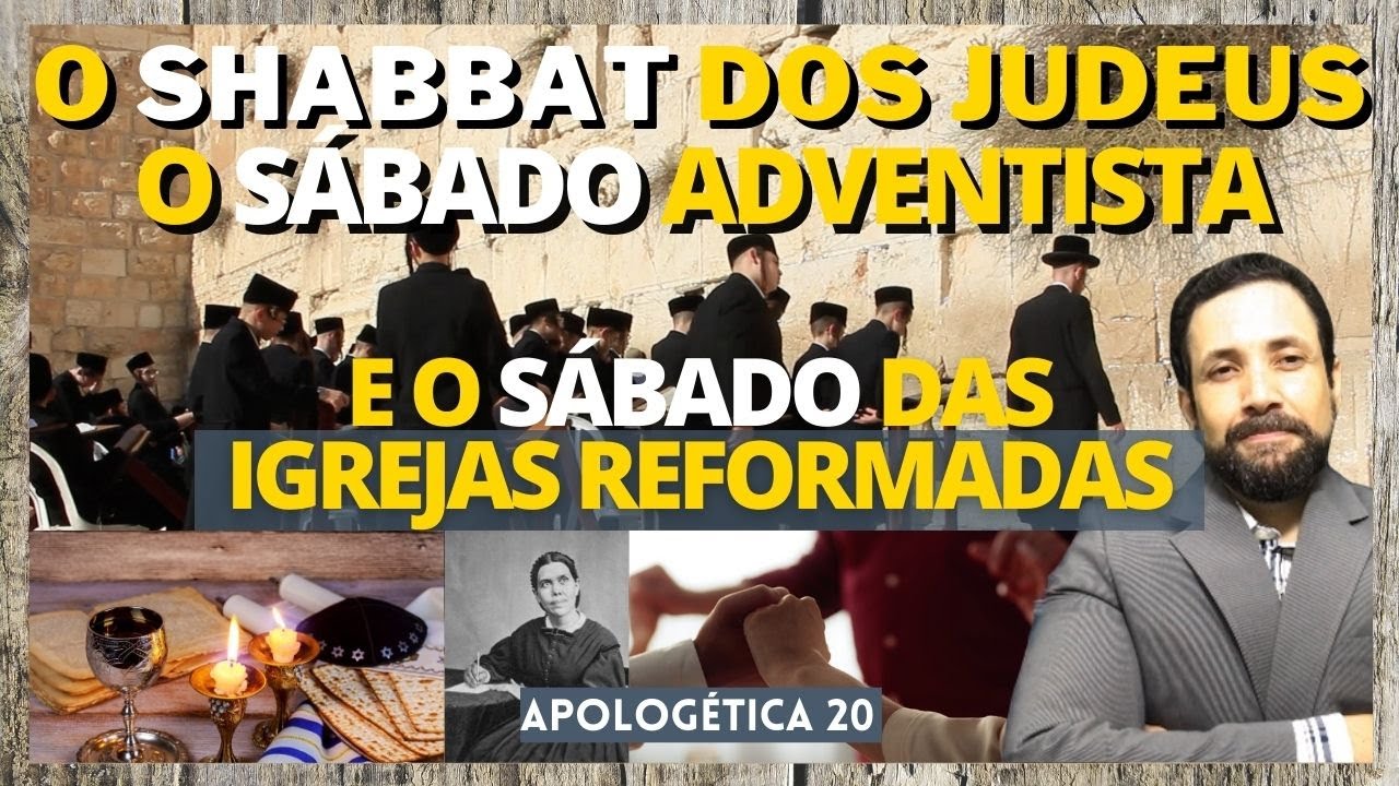 O SHABAT DOS JUDEUS, O SÁBADO ADVENTISTA E O SÁBADO DAS IGREJAS REFORMADAS SÃO IGUAIS?