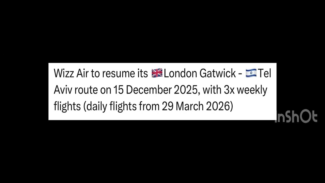 Wizz air to resume its London Gatwick-Tel Aviv route on 15 December 2025 with 3x weekly flights 