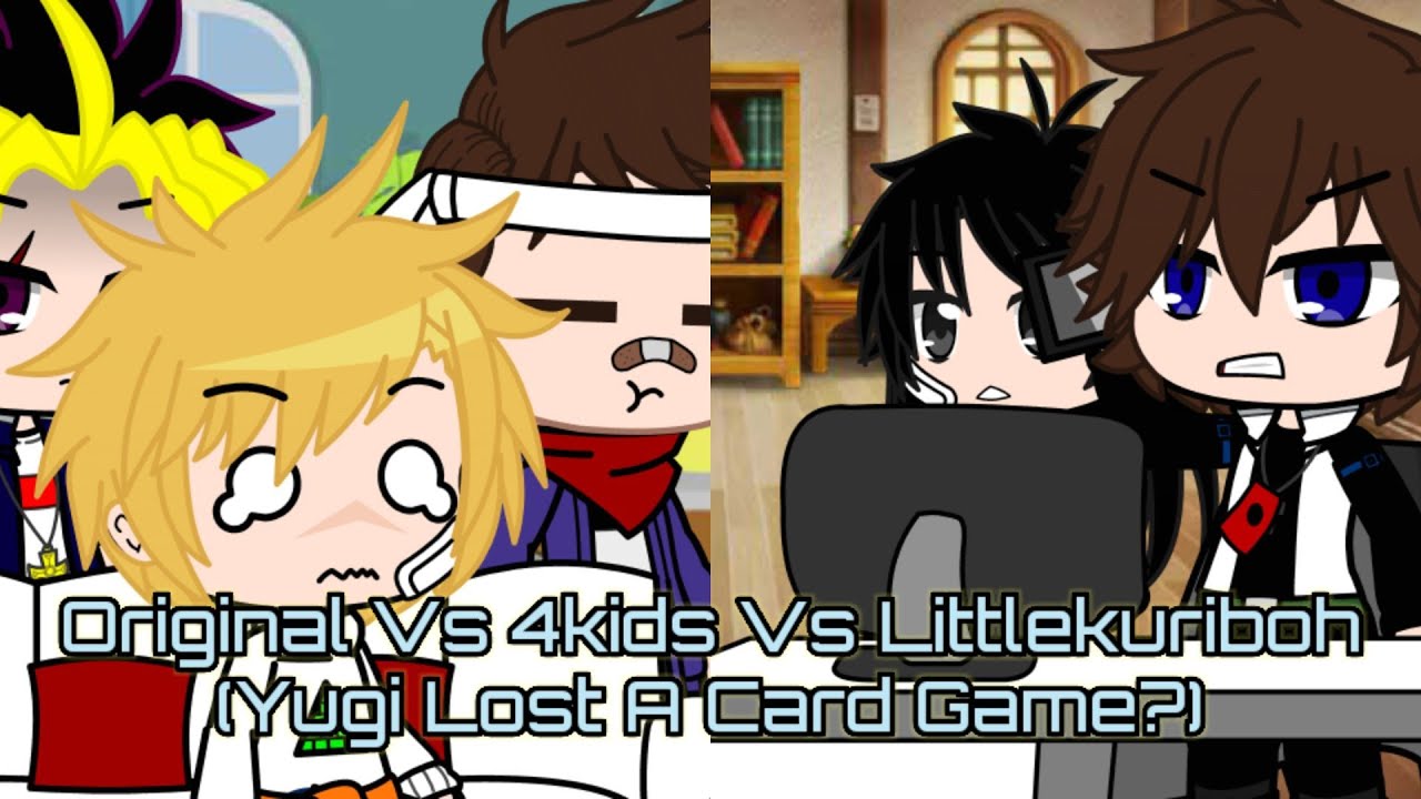 Original Vs 4Kids Vs Littlekuriboh(Yugi Lost A Card Game?){Gacha Club}