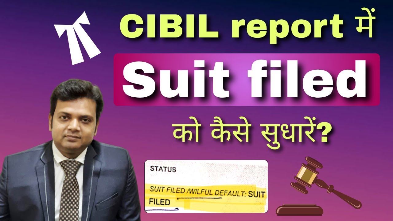 How to rectify Suit Filed in CIBIL report? Willful Default in CIBIL.